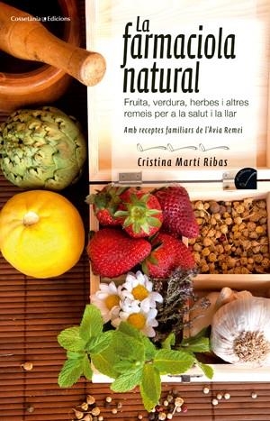 FARMACIOLA NATURAL, LA | 9788415456407 | MARTI, CRISTINA | Llibreria Drac - Llibreria d'Olot | Comprar llibres en català i castellà online