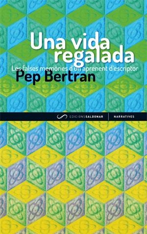 VIDA REGALADA, UNA | 9788493780067 | BERTRAN, PEP | Llibreria Drac - Llibreria d'Olot | Comprar llibres en català i castellà online