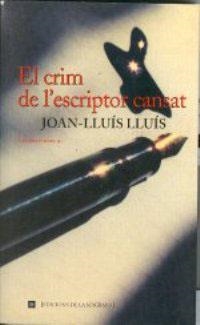 CRIM DE L'ESCRIPTOR CANSAT | 9788482642543 | LLUIS, JOAN LLUIS | Llibreria Drac - Llibreria d'Olot | Comprar llibres en català i castellà online