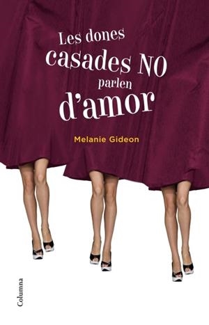 DONES CASADES NO PARLEN D'AMOR, LES | 9788466415163 | GIDEON, MELANIE | Llibreria Drac - Llibreria d'Olot | Comprar llibres en català i castellà online