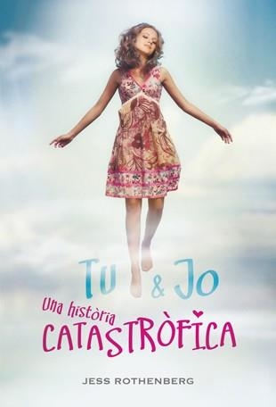 TU I JO. UNA HISTORIA CATASTROFICA | 9788424631932 | ROTHENBERG, JESS | Llibreria Drac - Librería de Olot | Comprar libros en catalán y castellano online