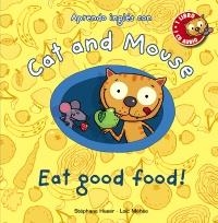 CAT AND MOUSE. EAT GOOD FOOD! | 9788467830873 | HUSAR, STEPHANE;MEHEE, LOIC | Llibreria Drac - Llibreria d'Olot | Comprar llibres en català i castellà online