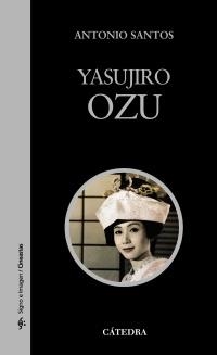 YASUJIRO OZU | 9788437630113 | SANTOS, ANTONIO | Llibreria Drac - Llibreria d'Olot | Comprar llibres en català i castellà online