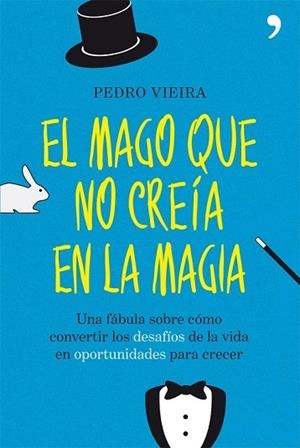 MAGO QUE NO CREIA EN LA MAGIA, EL | 9788499981512 | VIEIRA, PEDRO | Llibreria Drac - Llibreria d'Olot | Comprar llibres en català i castellà online