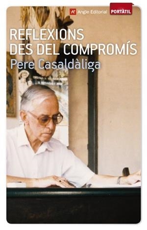 REFLEXIONS DES DEL COMPROMÍS | 9788415307068 | CASALDÀLIGA, PERE | Llibreria Drac - Llibreria d'Olot | Comprar llibres en català i castellà online