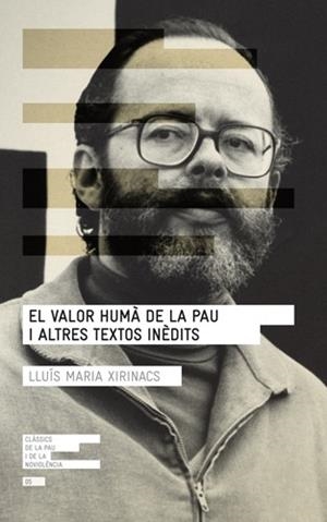 VALOR HUMÀ DE LA PAU I ALTRES TEXTOS INÈDITS, EL | 9788415307075 | XIRINACS, LLUÍS MARIA | Llibreria Drac - Llibreria d'Olot | Comprar llibres en català i castellà online