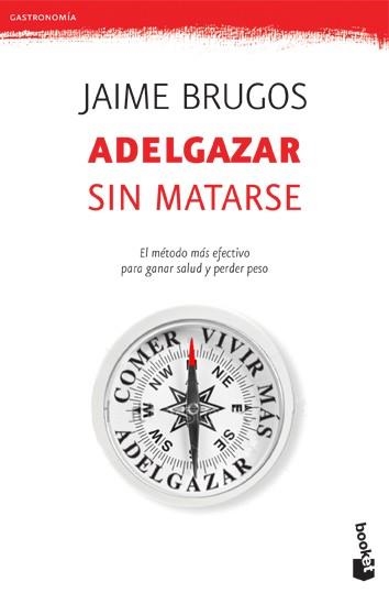 ADELGAZAR SIN MATARSE | 9788427034099 | BRUGOS, JAIME | Llibreria Drac - Llibreria d'Olot | Comprar llibres en català i castellà online