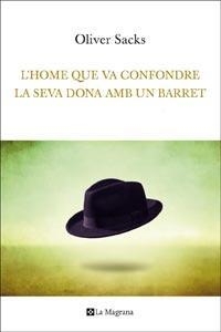 HOME QUE VA CONFONDRE LA SEVA DONA AMB UN BARRET, L' | 9788482648781 | SACKS, OLIVER | Llibreria Drac - Llibreria d'Olot | Comprar llibres en català i castellà online