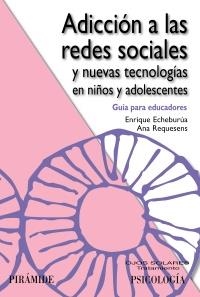 ADICCIÓN A LAS REDES SOCIALES Y NUEVAS TECNOLOGÍAS EN NIÑOS Y ADOLESCENTES | 9788436826869 | ECHEBURÚA, ENRIQUE / REQUESENS, ANA | Llibreria Drac - Librería de Olot | Comprar libros en catalán y castellano online