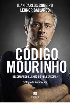 CODIGO MOURINHO | 9788415320517 | CUBEIRO, JUAN CARLOS; GALLARDO, LEONOR | Llibreria Drac - Llibreria d'Olot | Comprar llibres en català i castellà online