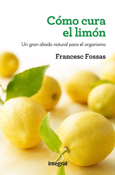 COMO CURA EL LIMON | 9788415541172 | FOSSAS, FRANCESC | Llibreria Drac - Llibreria d'Olot | Comprar llibres en català i castellà online