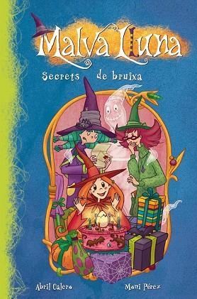 SECRETS DE BRUIXA (MALVA LLUNA 4) | 9788448833404 | CALERO, ABRIL;PEREZ, MONI | Llibreria Drac - Llibreria d'Olot | Comprar llibres en català i castellà online