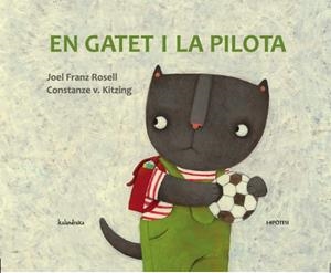 EN GATET I LA PILOTA | 9788415170211 | FRANZ, JOEL;V.KITZING, CONSTANZE | Llibreria Drac - Llibreria d'Olot | Comprar llibres en català i castellà online