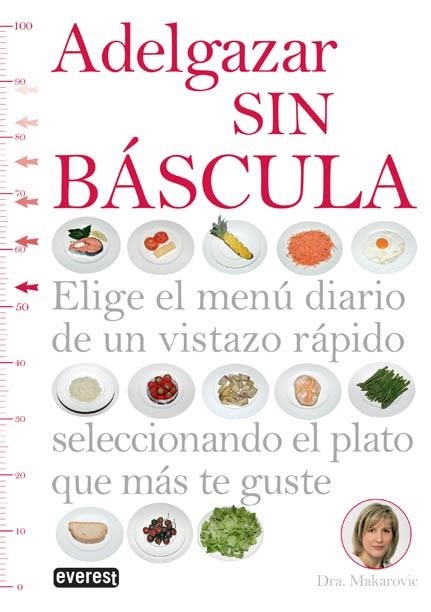 ADELGAZAR SIN BÁSCULA | 9788444121390 | MAKAROVIC, MARIA | Llibreria Drac - Llibreria d'Olot | Comprar llibres en català i castellà online