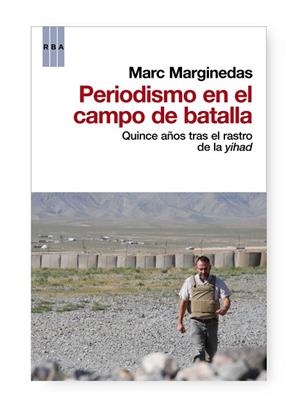 PERIODISMO EN EL CAMPO DE BATALLA | 9788490063248 | MARGINEDAS , MARC | Llibreria Drac - Llibreria d'Olot | Comprar llibres en català i castellà online