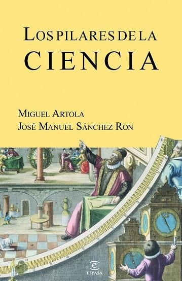 PILARES DE LA CIENCIA, LOS | 9788467035636 | ARTOLA, MIGUEL; SÁNCHEZ RON, JOSE MANUEL | Llibreria Drac - Llibreria d'Olot | Comprar llibres en català i castellà online