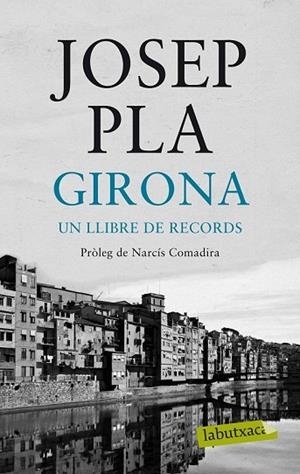 GIRONA, UN LLIBRE DE RECORDS | 9788499305103 | PLA, JOSEP | Llibreria Drac - Llibreria d'Olot | Comprar llibres en català i castellà online