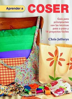 APRENDER A COSER | 9788466225052 | JEFFERYS, CHRIS | Llibreria Drac - Llibreria d'Olot | Comprar llibres en català i castellà online