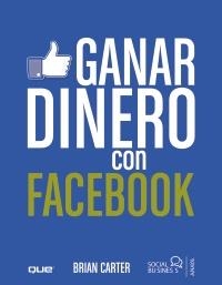 GANAR DINERO CON FACEBOOK | 9788441531895 | CARTER, BRIAN | Llibreria Drac - Librería de Olot | Comprar libros en catalán y castellano online