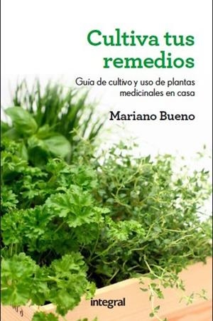 CULTIVA TUS REMEDIOS | 9788415541219 | BUENO, MARIANO | Llibreria Drac - Librería de Olot | Comprar libros en catalán y castellano online