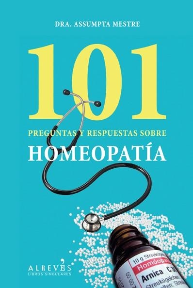 101 PREGUNTAS Y RESPUESTAS SOBRE HOMEOPATIA | 9788415098553 | MESTRE, ASSUMPTA | Llibreria Drac - Llibreria d'Olot | Comprar llibres en català i castellà online