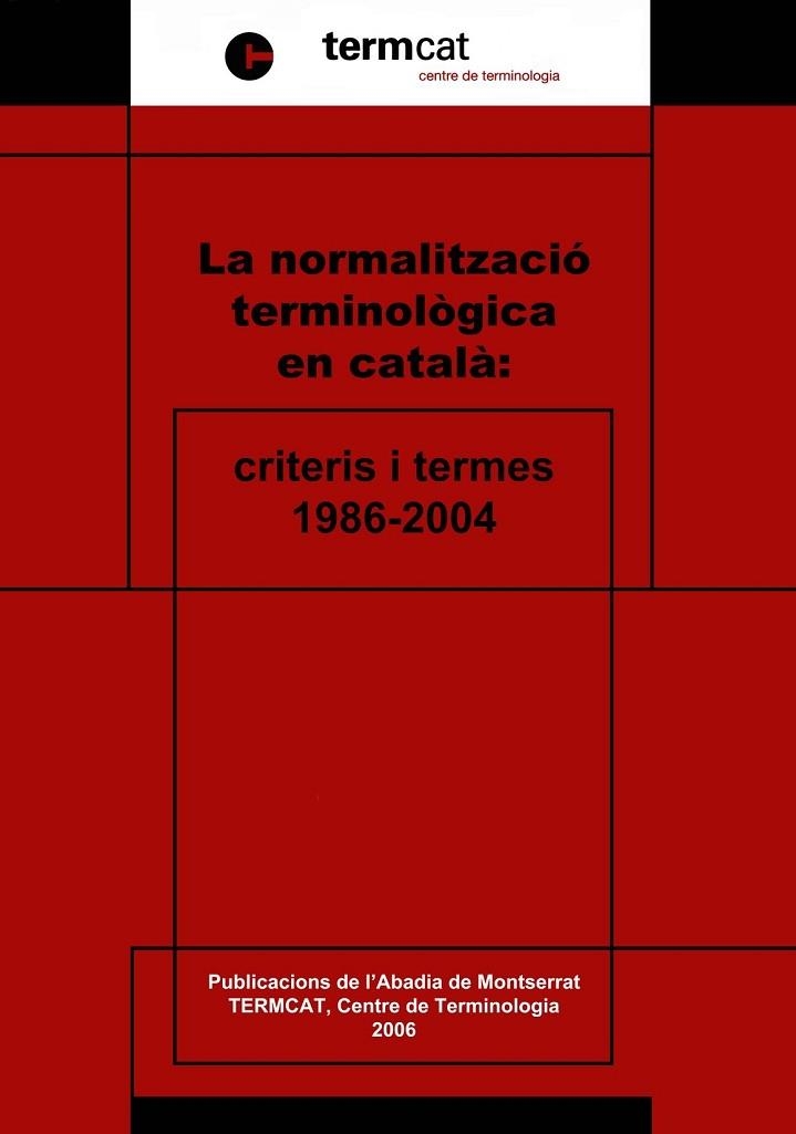 NORMALITZACIO TERMIN. EN CATALA -CRITERIS I TERMES 1986-2004 | 9788484157786 | Llibreria Drac - Llibreria d'Olot | Comprar llibres en català i castellà online