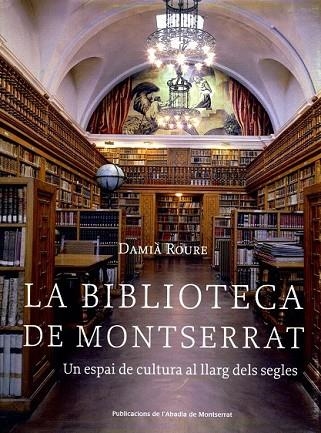 BIBLIOTECA DE MONTSERRAT, LA -CATALA- | 9788484159599 | ROURE, DAMIA | Llibreria Drac - Llibreria d'Olot | Comprar llibres en català i castellà online