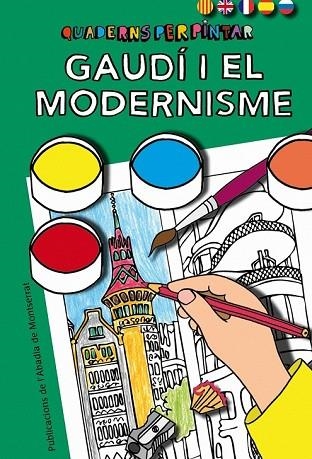 QUADERNS PER PINTAR. GAUDI I EL MODERNISME | 9788498834284 | VV.AA. | Llibreria Drac - Llibreria d'Olot | Comprar llibres en català i castellà online