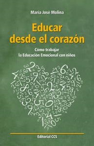 EDUCAR DESDE EL CORAZON | 9788498427738 | MOLINA, MARIA JOSE | Llibreria Drac - Llibreria d'Olot | Comprar llibres en català i castellà online