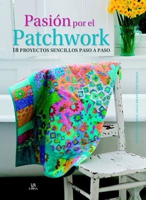 PASIÓN POR EL PATCHWORK | 9788466225496 | PATERSON, MARION/ABLETT, SALLY/WARREN, SUE | Llibreria Drac - Llibreria d'Olot | Comprar llibres en català i castellà online