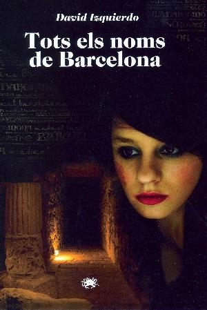 TOTS ELS NOMS DE BARCELONA | 8425108140137 | IZQUIERDO, DAVID | Llibreria Drac - Llibreria d'Olot | Comprar llibres en català i castellà online