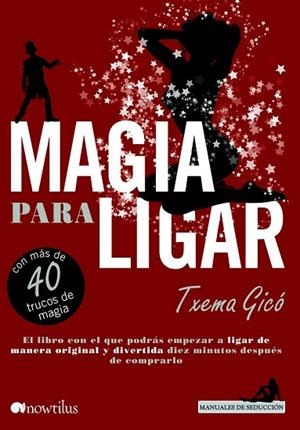 MAGIA PARA LIGAR | 9788499673578 | GICÓ, TXEMA | Llibreria Drac - Llibreria d'Olot | Comprar llibres en català i castellà online