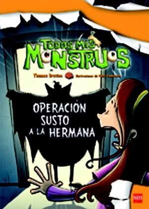 TODOS MIS MONSTRUOS 4. OPERACION SUSTO A LA HERMANA | 9788467556186 | BREZINA, THOMAS | Llibreria Drac - Llibreria d'Olot | Comprar llibres en català i castellà online