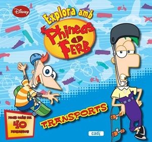 EXPLORA AMB PHINEAS I FERB TRANSPORTS | 9788447461134 | WALT DISNEY COMPANY | Llibreria Drac - Llibreria d'Olot | Comprar llibres en català i castellà online