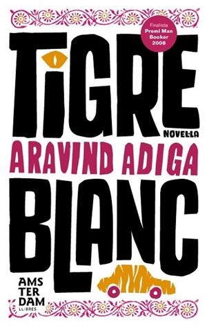 TIGRE BLANC | 9788493660369 | ADIGA, ARAVIND | Llibreria Drac - Llibreria d'Olot | Comprar llibres en català i castellà online