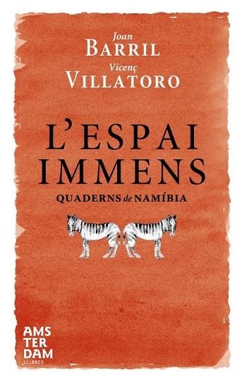 ESPAI IMMENS, L'. QUADERNS DE NAMIBIA | 9788493660314 | BARRIL, JOAN; VILLATORO, VICENÇ | Llibreria Drac - Librería de Olot | Comprar libros en catalán y castellano online