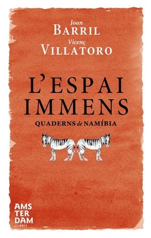 ESPAI IMMENS, L'. QUADERNS DE NAMIBIA | 9788493660314 | BARRIL, JOAN; VILLATORO, VICENÇ | Llibreria Drac - Librería de Olot | Comprar libros en catalán y castellano online