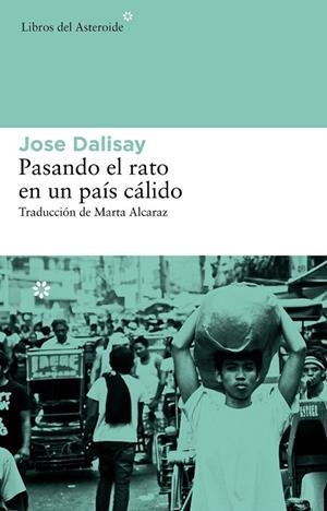 PASANDO EL RATO EN UN PAIS CALIDO | 9788415625018 | DALISAY, JOSE | Llibreria Drac - Llibreria d'Olot | Comprar llibres en català i castellà online