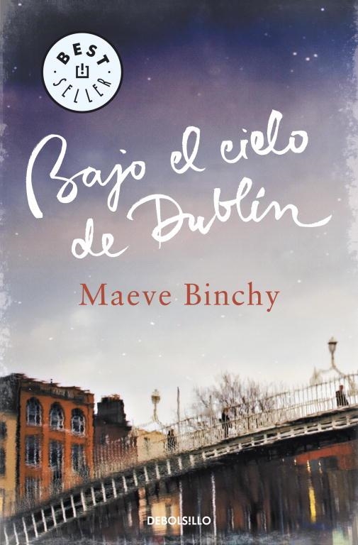 BAJO EL  CIELO DE DUBLÍN | 9788499897202 | BINCHY, MAEVE | Llibreria Drac - Llibreria d'Olot | Comprar llibres en català i castellà online