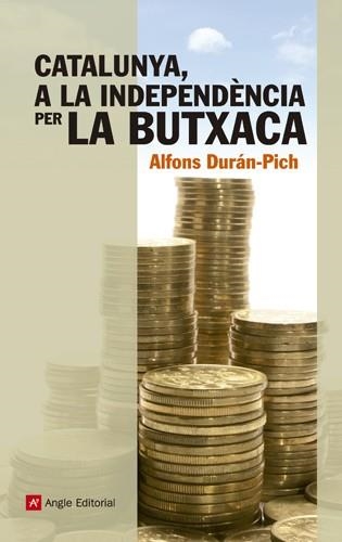 CATALUNYA A LA INDEPENDENCIA PER LA BUTXACA | 9788415307204 | DURAN-PICH, ALFONS | Llibreria Drac - Llibreria d'Olot | Comprar llibres en català i castellà online