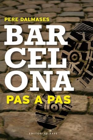 BARCELONA PAS A PAS. 8 ITINERARIS PER CIUTAT VELLA | 9788415267669 | DALMASES, PERE | Llibreria Drac - Llibreria d'Olot | Comprar llibres en català i castellà online