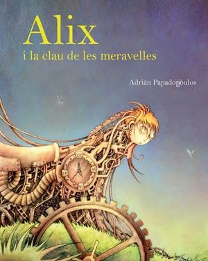 ALIX I LA CLAU DE LES MERAVELLES | 9788415097327 | PAPADOPOULOS, ADRIAN | Llibreria Drac - Llibreria d'Olot | Comprar llibres en català i castellà online