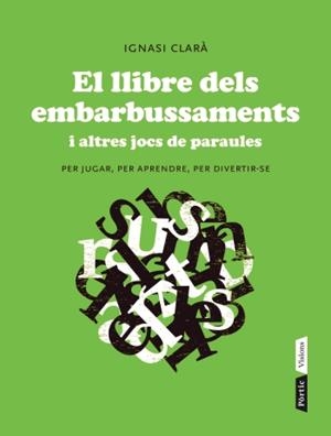 LLIBRE DELS EMBARBUSSAMENTS I ALTRES JOCS DE PARAULES, EL | 9788498092004 | CLARA, IGNASI | Llibreria Drac - Llibreria d'Olot | Comprar llibres en català i castellà online