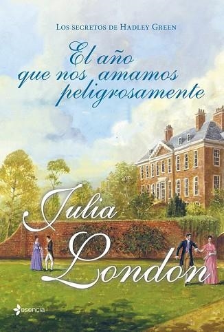 SECRETOS DE HADLEY GREEN EL AÑO QUE NOS AMAMOS PELIGROSAMENTE, LOS | 9788408007555 | LONDON, JULIA | Llibreria Drac - Llibreria d'Olot | Comprar llibres en català i castellà online