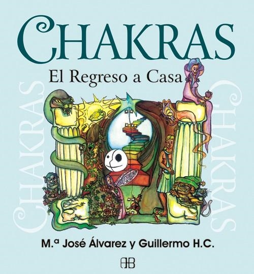 CHAKRAS EL REGRESO A CASA | 9788415292128 | ALVAREZ, Mª JOSE; HC, GUILLERMO | Llibreria Drac - Llibreria d'Olot | Comprar llibres en català i castellà online