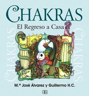 CHAKRAS EL REGRESO A CASA | 9788415292128 | ALVAREZ, Mª JOSE; HC, GUILLERMO | Llibreria Drac - Llibreria d'Olot | Comprar llibres en català i castellà online