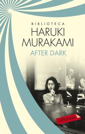 AFTER DARK | 9788499305585 | MURAKAMI, HARUKI | Llibreria Drac - Llibreria d'Olot | Comprar llibres en català i castellà online