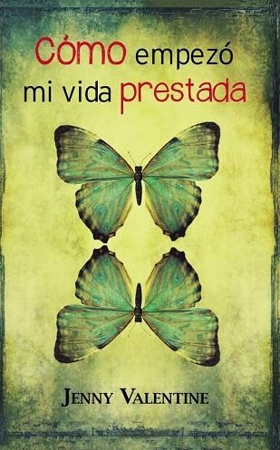 COMO EMPEZO MI VIDA PRESTADA | 9788420411996 | VALENTINE, JENNY | Llibreria Drac - Llibreria d'Olot | Comprar llibres en català i castellà online