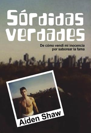 SÓRDIDAS VERDADES | 9788415574545 | SHAW, AIDEN | Llibreria Drac - Llibreria d'Olot | Comprar llibres en català i castellà online