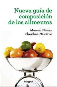 NUEVA GUÍA DE COMPOSICIÓN DE LOS ALIMENTOS | 9788415541318 | NUÑEZ , MANUEL/NAVARRO , CLAUDINA | Llibreria Drac - Llibreria d'Olot | Comprar llibres en català i castellà online